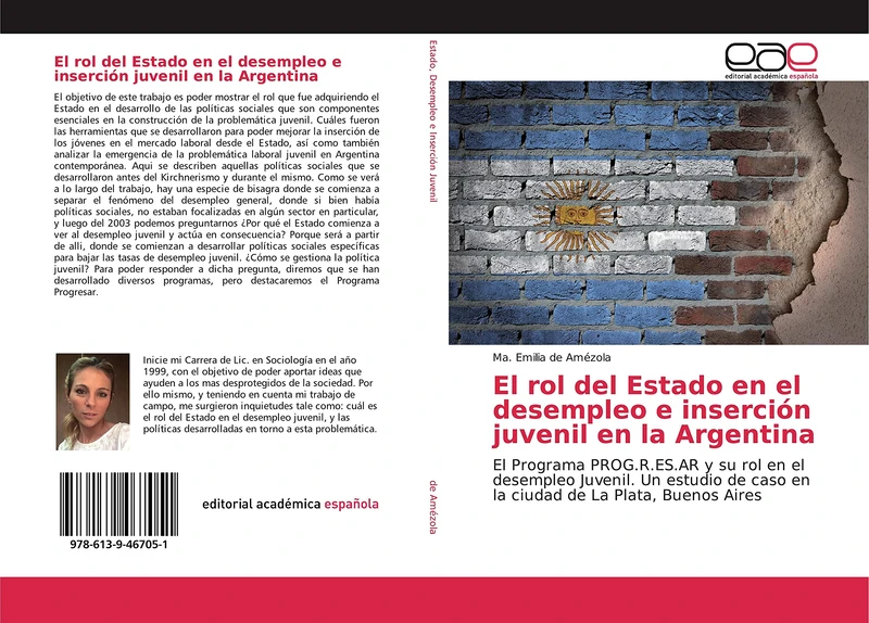 El rol del Estado en el desempleo e inserción juvenil en la Argentina: El Programa PROG.R.ES.AR y su rol en el desempleo Juvenil. Un estudio de caso en la ciudad de La Plata, Buenos Aires