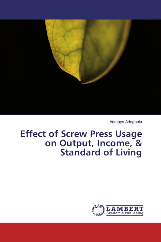 Effect of Screw Press Usage on Output, Income, & Standard of Living