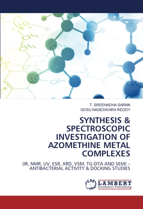 SYNTHESIS & SPECTROSCOPIC INVESTIGATION OF AZOMETHINE METAL COMPLEXES: (IR, NMR, UV, ESR, XRD, VSM, TG-DTA AND SEM) – ANTIBACTERIAL ACTIVITY & DOCKING STUDIES - Image 1