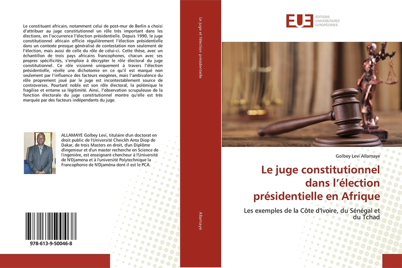 Le juge constitutionnel dans l’élection présidentielle en Afrique: Les exemples de la Côte d'Ivoire, du Sénégal et du Tchad
