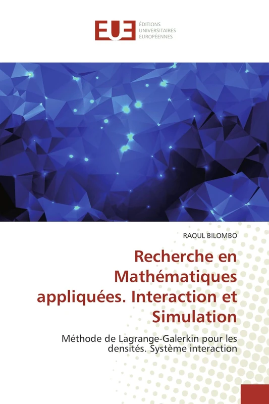 Recherche en Mathématiques appliquées. Interaction et Simulation: Méthode de Lagrange-Galerkin pour les densités. Système interaction