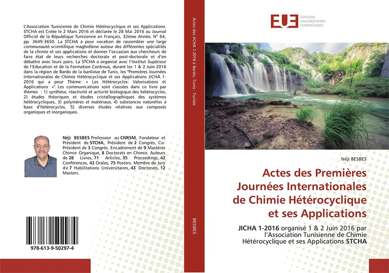 Actes des Premières Journées Internationales de Chimie Hétérocyclique et ses Applications: JICHA 1-2016 organisé 1 & 2 Juin 2016 par l'Association ... Hétérocyclique et ses Applications STCHA