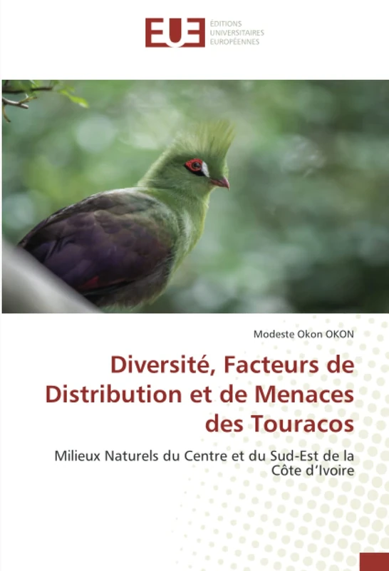 Diversité, Facteurs de Distribution et de Menaces des Touracos: Milieux Naturels du Centre et du Sud-Est de la Côte d’Ivoire