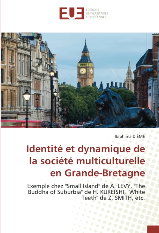 Identité et dynamique de la société multiculturelle en Grande-Bretagne: Exemple chez "Small Island" de A. LEVY, "The Buddha of Suburbia" de H. KUREISHI, "White Teeth" de Z. SMITH, etc. - Image 1