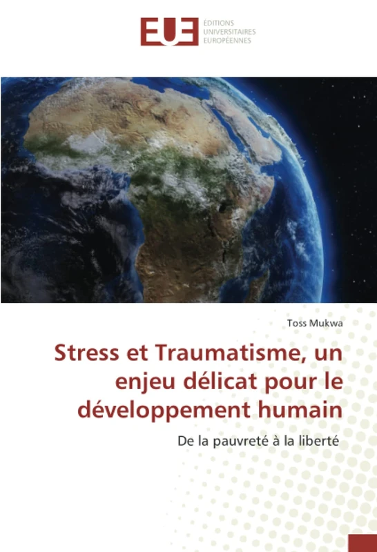 Stress et Traumatisme, un enjeu délicat pour le développement humain: De la pauvreté à la liberté - Image 1