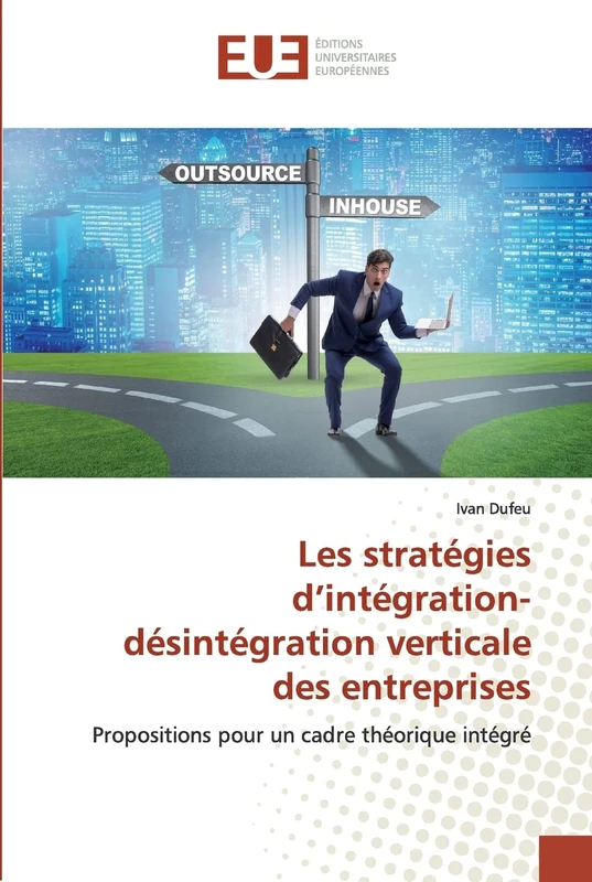 Les stratégies d’intégration-désintégration verticale des entreprises: Propositions pour un cadre théorique intégré - Image 1