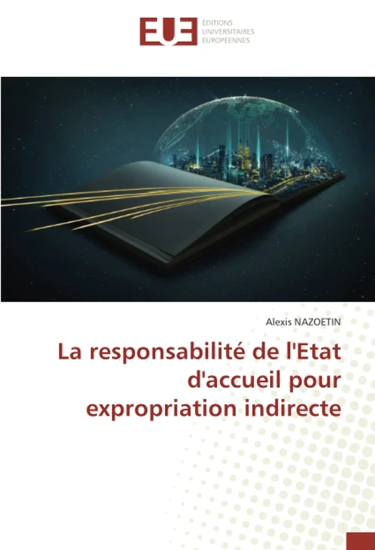 La responsabilité de l'Etat d'accueil pour expropriation indirecte