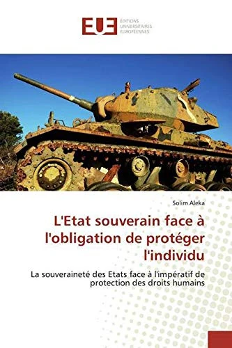 L'Etat souverain face à l'obligation de protéger l'individu: La souveraineté des Etats face à l'impératif de protection des droits humains - Image 1