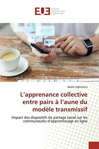 L’apprenance collective entre pairs à l’aune du modèle transmissif: Impact des dispositifs de partage social sur les communautés d’apprentissage en ligne - Image 1