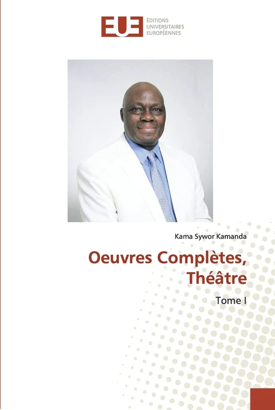 Oeuvres Complètes, Théâtre: Tome I: Nouvelle édition