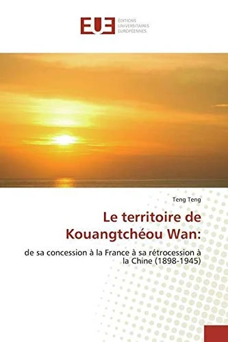 Le territoire de Kouangtchéou Wan:: de sa concession à la France à sa rétrocession à la Chine (1898-1945) - Image 1