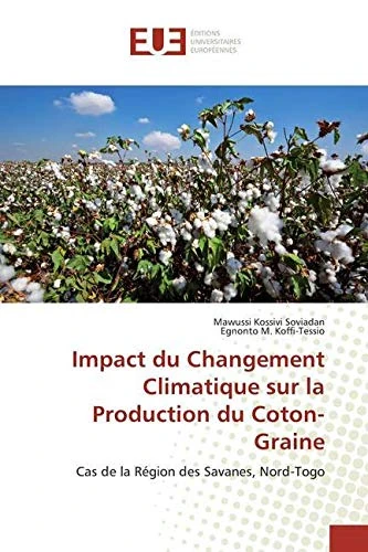 Impact du Changement Climatique sur la Production du Coton-Graine: Cas de la Région des Savanes, Nord-Togo
