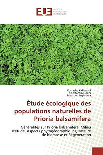 Étude écologique des populations naturelles de Prioria balsamifera: Généralités sur Prioria balsamifera, Milieu d'étude, Aspects phytogéographiques, Mesure de biomasse et Régénération