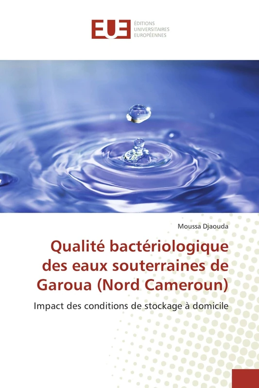Qualité bactériologique des eaux souterraines de Garoua (Nord Cameroun): Impact des conditions de stockage à domicile