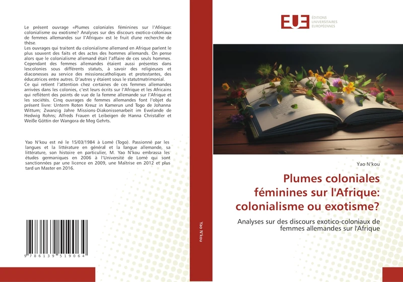 Plumes coloniales féminines sur l'Afrique: colonialisme ou exotisme?: Analyses sur des discours exotico-coloniaux de femmes allemandes sur l'Afrique