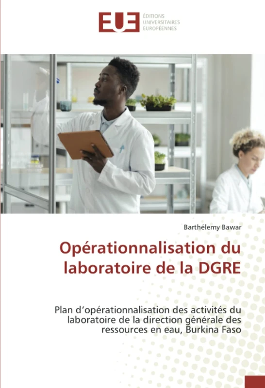 Opérationnalisation du laboratoire de la DGRE: Plan d’opérationnalisation des activités du laboratoire de la direction générale des ressources en eau, Burkina Faso