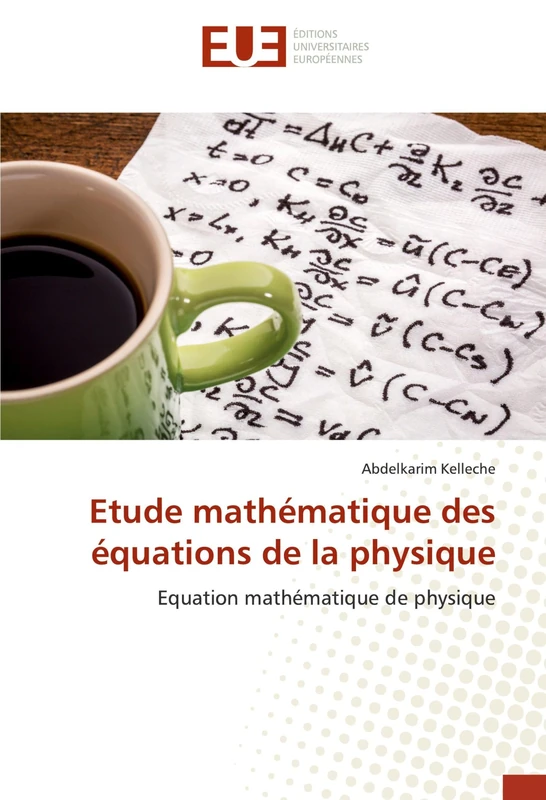 Etude mathématique des équations de la physique: Equation mathématique de physique