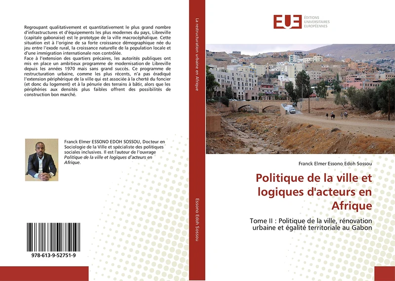 Politique de la ville et logiques d'acteurs en Afrique: Tome II : Politique de la ville, rénovation urbaine et égalité territoriale au Gabon