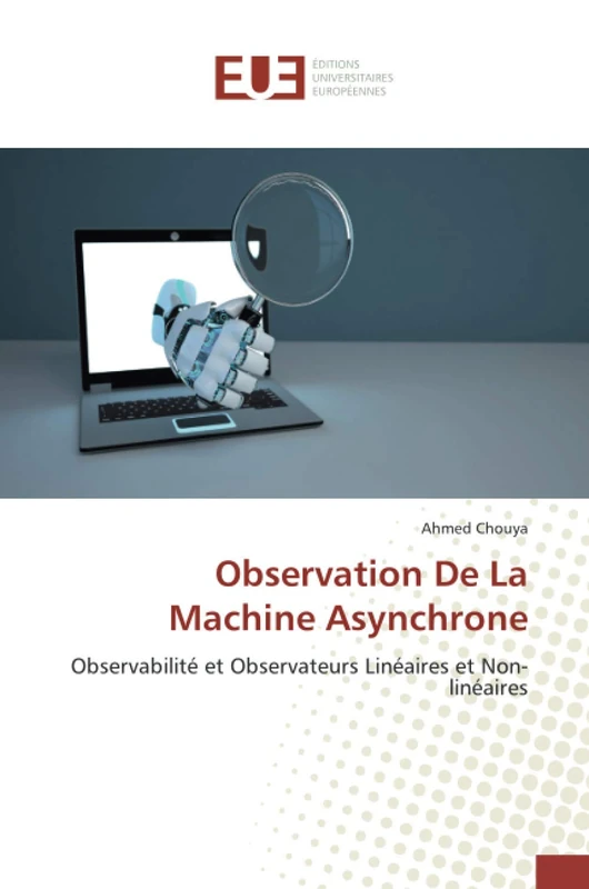 Observation De La Machine Asynchrone: Observabilité et Observateurs Linéaires et Non-linéaires