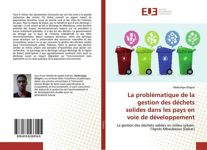La problématique de la gestion des déchets solides dans les pays en voie de développement: La gestion des déchets solides en milieu urbain: l’Après Mbeubeuss (Dakar)