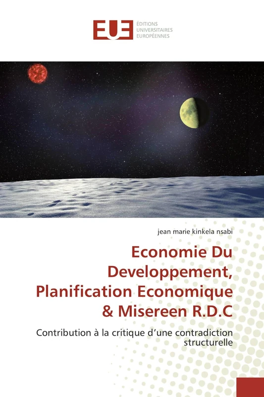 Economie Du Developpement, Planification Economique & Misereen R.D.C: Contribution à la critique d’une contradictionstructurelle