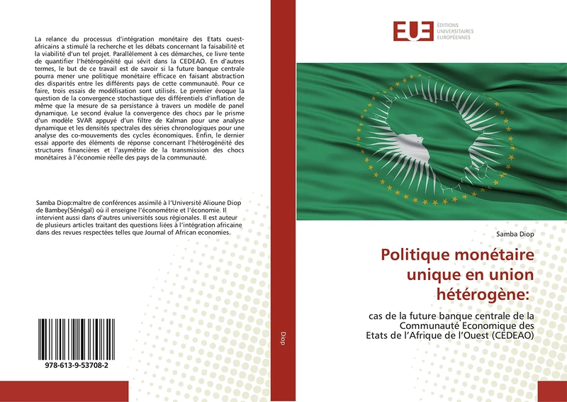 Politique monétaire unique en union hétérogène:: cas de la future banque centrale de la Communauté Economique desEtats de l’Afrique de l’Ouest (CEDEAO)