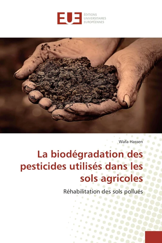 La biodégradation des pesticides utilisés dans les sols agricoles: Réhabilitation des sols pollués