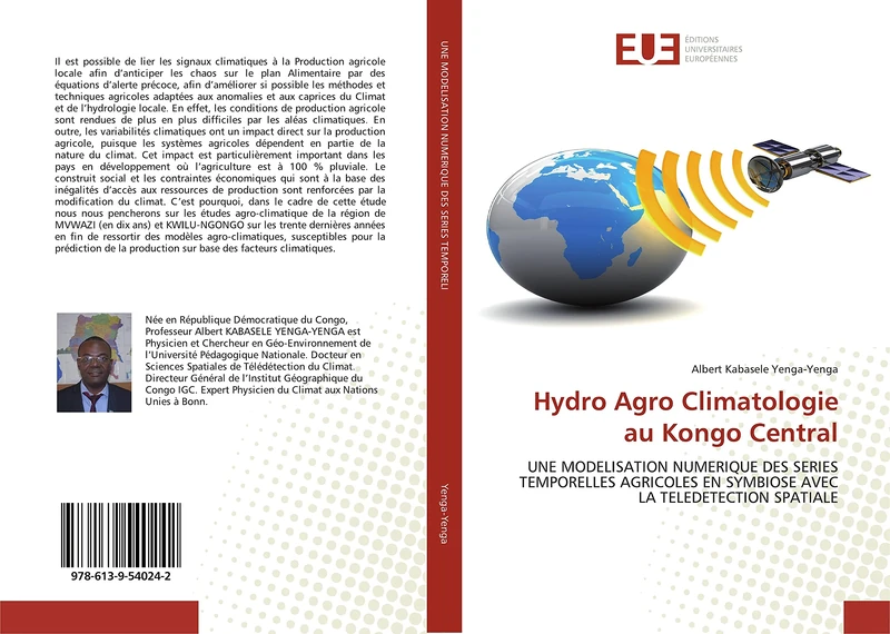 Hydro Agro Climatologie au Kongo Central: UNE MODELISATION NUMERIQUE DES SERIES TEMPORELLES AGRICOLES EN SYMBIOSE AVEC LA TELEDETECTION SPATIALE