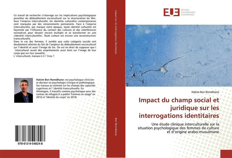 Impact du champ social et juridique sur les interrogations identitaires: Une étude clinique interculturelle sur la situation psychologique des femmes de culture et d’origine arabo-musulmane