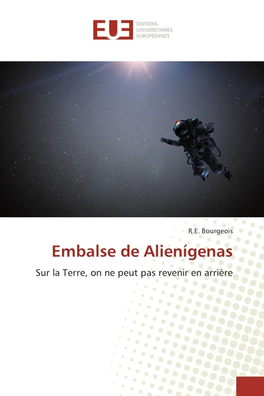 Embalse de Alienígenas: Sur la Terre, on ne peut pas revenir en arrière