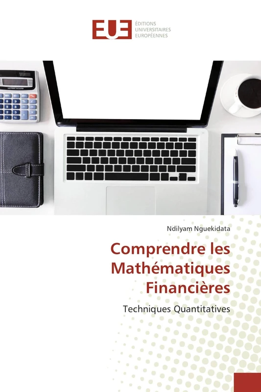 Comprendre les Mathématiques Financières: Techniques Quantitatives