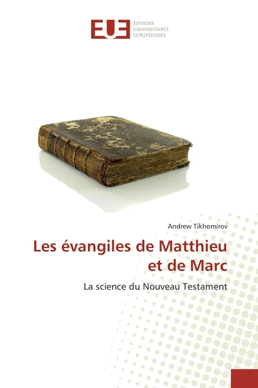 Les évangiles de Matthieu et de Marc: La science du Nouveau Testament