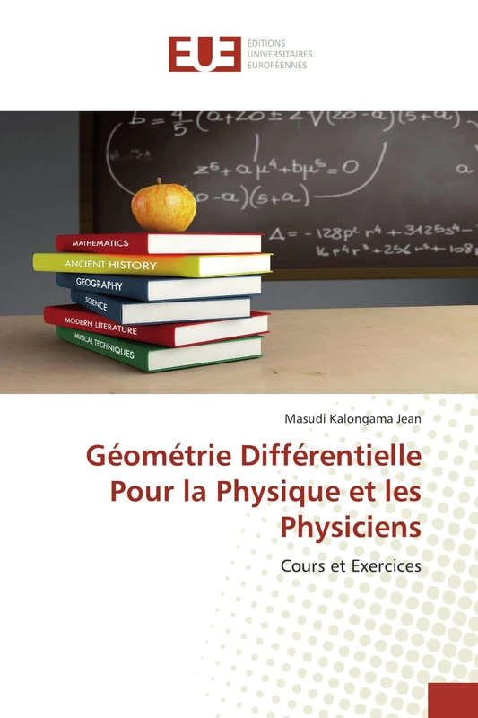 Géométrie Différentielle Pour la Physique et les Physiciens: Cours et Exercices