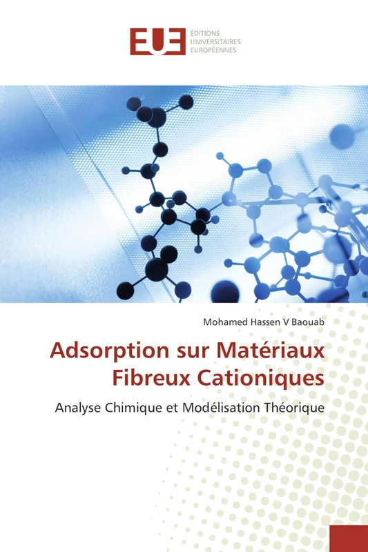 Adsorption sur Matériaux Fibreux Cationiques: Analyse Chimique et Modélisation Théorique