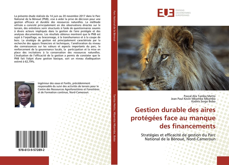 Gestion durable des aires protégées face au manque des financements: Stratégies et efficacité de gestion du Parc National de la Bénoué, Nord-Cameroun