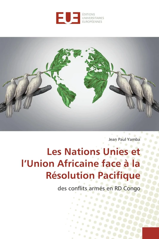 Les Nations Unies et l’Union Africaine face à la Résolution Pacifique: des conflits armés en RD Congo