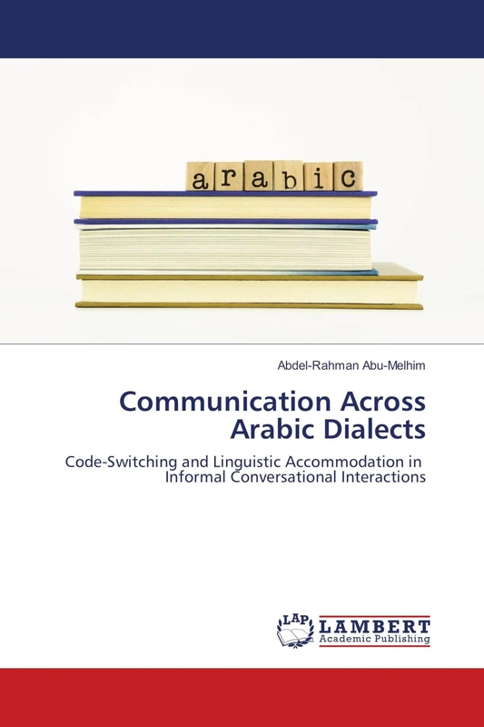 Communication Across Arabic Dialects: Code-Switching and Linguistic Accommodation in Informal Conversational Interactions