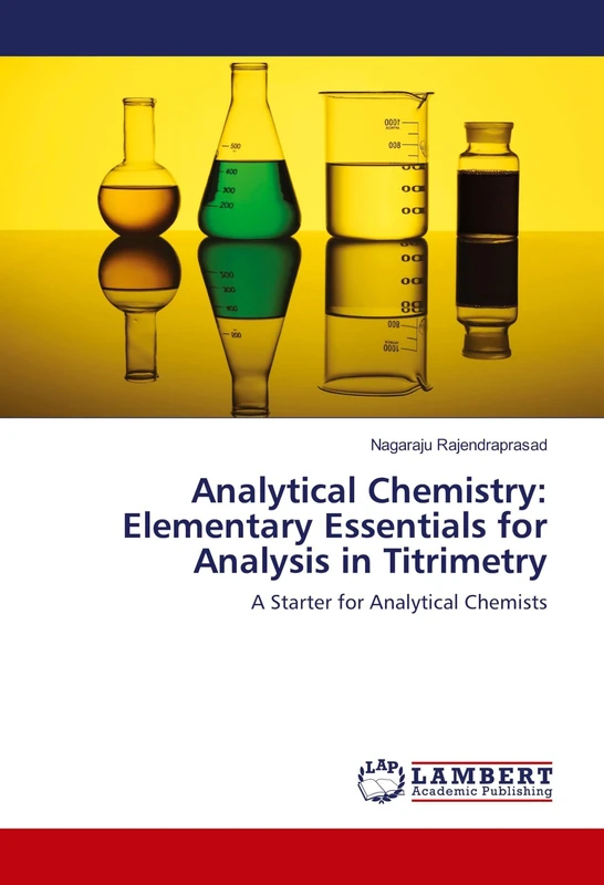 Analytical Chemistry: Elementary Essentials for Analysis in Titrimetry: A Starter for Analytical Chemists