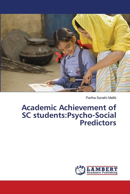Academic Achievement of SC students:Psycho-Social Predictors