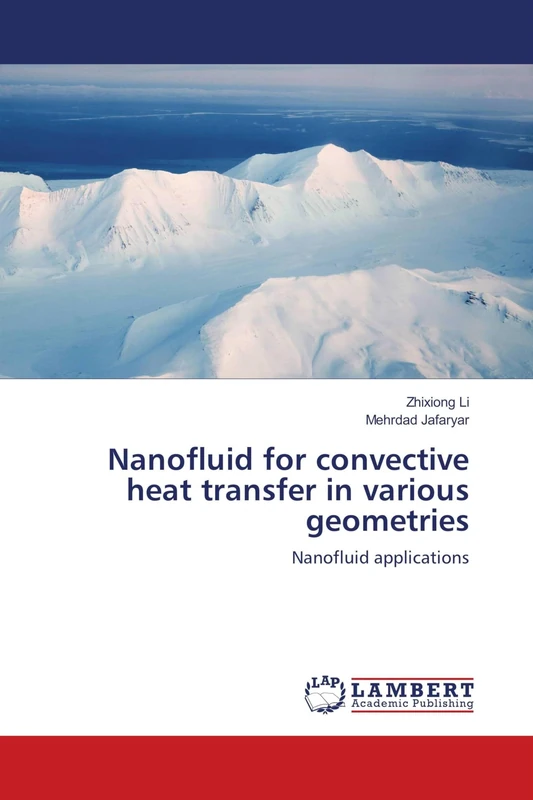 Nanofluid for convective heat transfer in various geometries: Nanofluid applications