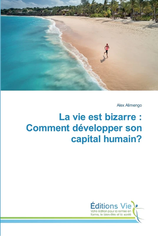 La vie est bizarre : Comment développer son capital humain? - Image 1