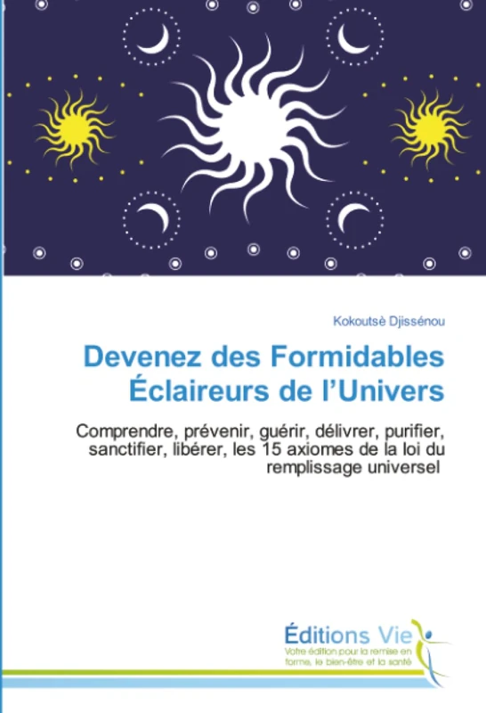 Devenez des Formidables Éclaireurs de l’Univers: Comprendre, prévenir, guérir, délivrer, purifier, sanctifier, libérer, les 15 axiomes de la loi du ... les enfants et améliorer la compréhension - Image 1
