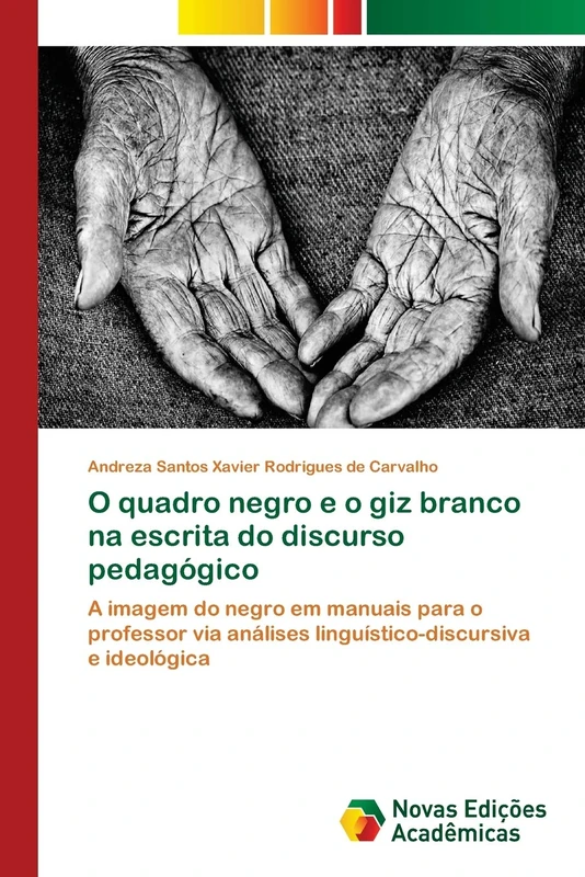 O quadro negro e o giz branco na escrita do discurso pedagógico: A imagem do negro em manuais para o professor via análises linguístico-discursiva e ideológica