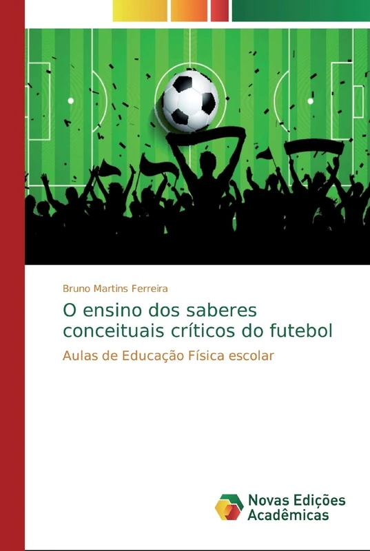 O ensino dos saberes conceituais críticos do futebol: Aulas de Educação Física escolar