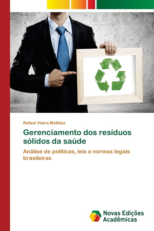Gerenciamento dos resíduos sólidos da saúde: Análise de políticas, leis e normas legais brasileiras