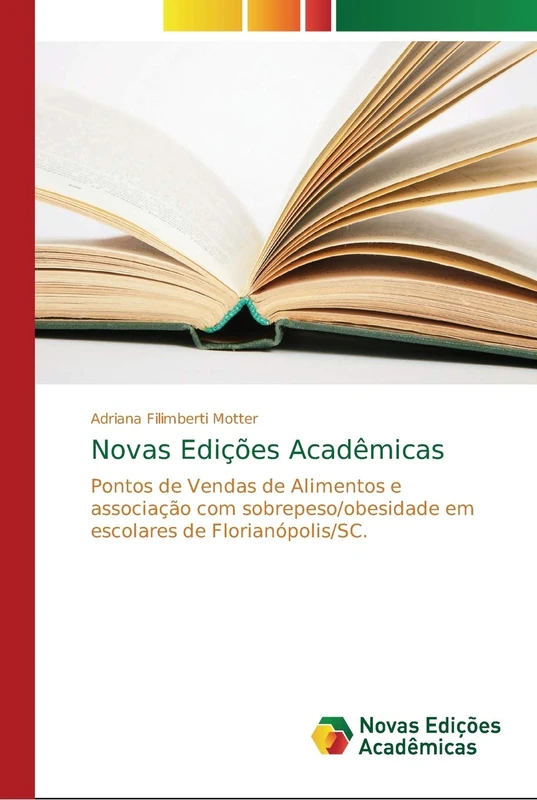 Novas Edições Acadêmicas: Pontos de Vendas de Alimentos e associação com sobrepeso/obesidade em escolares de Florianópolis/SC.: Um estudo em escolares ... da cidade de Florianópolis, Santa Catarina - Image 1