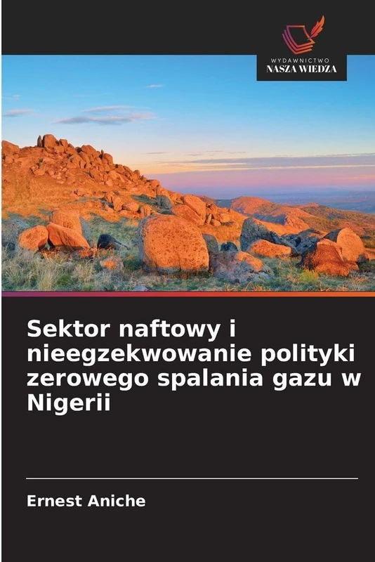 Sektor naftowy i nieegzekwowanie polityki zerowego spalania gazu w Nigerii