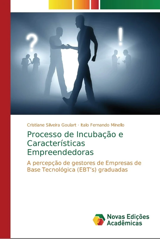 Processo de Incubação e Características Empreendedoras: A percepção de gestores de Empresas de Base Tecnológica (EBT's) graduadas