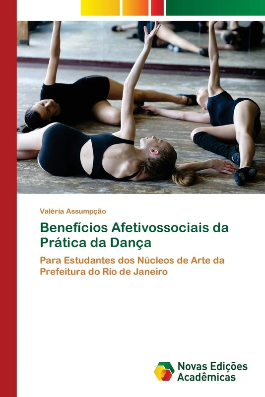 Benefícios Afetivossociais da Prática da Dança: Para Estudantes dos Núcleos de Arte da Prefeitura do Rio de Janeiro - Image 1