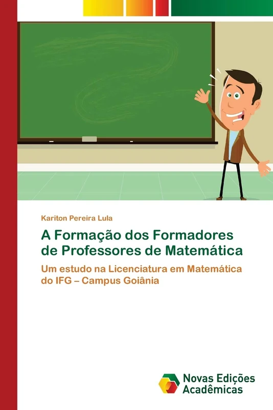 A Formação dos Formadores de Professores de Matemática: Um estudo na Licenciatura em Matemática do IFG - Campus Goiânia